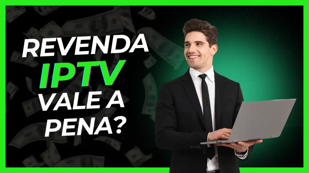 revenda iptv vale a pena